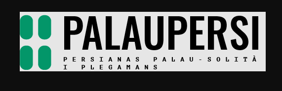 Palaupersi Persianas Palau Solita i Plegamans